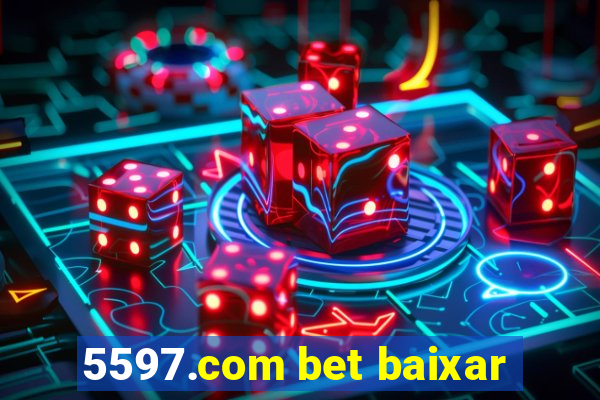 5597.com bet baixar